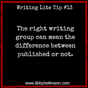 Writing Lite Tip 13: The right writing group can mean the difference between published or not.