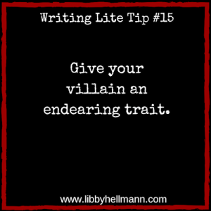 Writing Lite Tip 15: Give your villain an endearing trait.