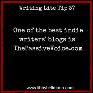 Writing Lite Tip 37: One of the best indie writers' blogs is The Passive Voice.com