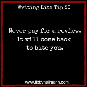 Writing Lite Tip 50: Never pay for a review. It will come back to bite you.