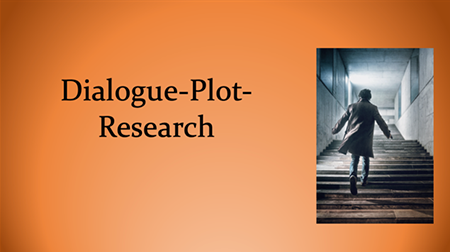 Dialogue, Plot and Research